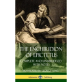 The Enchiridion of Epictetus: Complete and Unabridged with Notes (Hardcover) - Hardcover