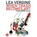 When Trash Becomes Art: Trash Rubbish Mongo - Paperback