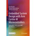 Embedded System Design with Arm Cortex-M Microcontrollers: Applications with C, C++ and Micropython - Hardcover