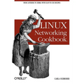 Linux Networking Cookbook: From Asterisk to Zebra with Easy-To-Use Recipes - Paperback