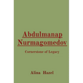 Abdulmanap Nurmagomedov: Cornerstone of Legacy - Paperback