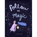 Follow the Magic: A Workbook to Find Your Purpose - Paperback