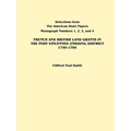 French and British Land Grants in the Post Vincennes (Indiana) District, 1750-1784