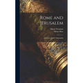 Rome and Jerusalem: A Study in Jewish Nationalism - Hardcover