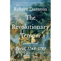 The Revolutionary Temper: Paris, 1748-1789 - Paperback