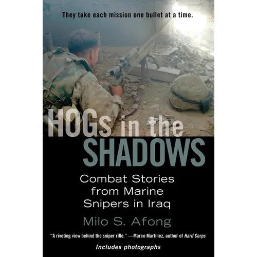 HOGs in the Shadows: Combat Stories from Marine Snipers in Iraq - Paperback