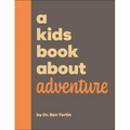 A Kids Book about Adventure - Hardcover