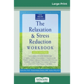 The Relaxation & Stress Reduction Workbook: Sixth Edition (16pt Large Print Edition) - Paperback