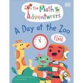 The Math Adventurers: A Day at the Zoo: Learn about Time - Hardcover