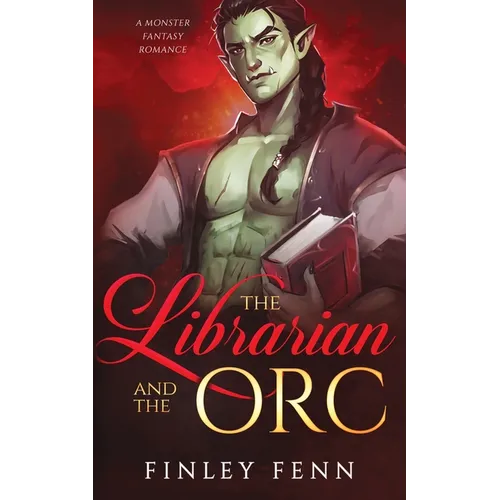The Librarian and the Orc: A Monster Fantasy Romance - Paperback