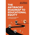 The Antiracist Roadmap to Educational Equity: A Systemwide Approach for All Stakeholders - Paperback