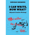 I Can Write, Now What? - Paperback