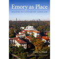 Emory as Place: Meaning in a University Landscape - Hardcover