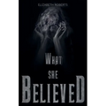 What She Believed - Paperback