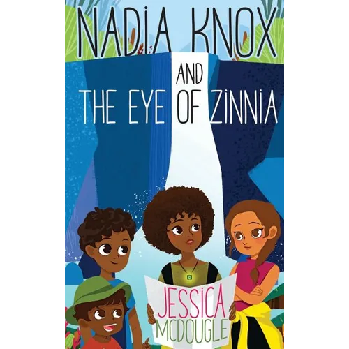 Nadia Knox and the Eye of Zinnia