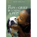 The Pain and Grief from Losing a Pet - Paperback
