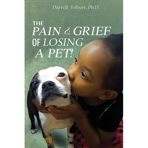The Pain and Grief from Losing a Pet - Paperback