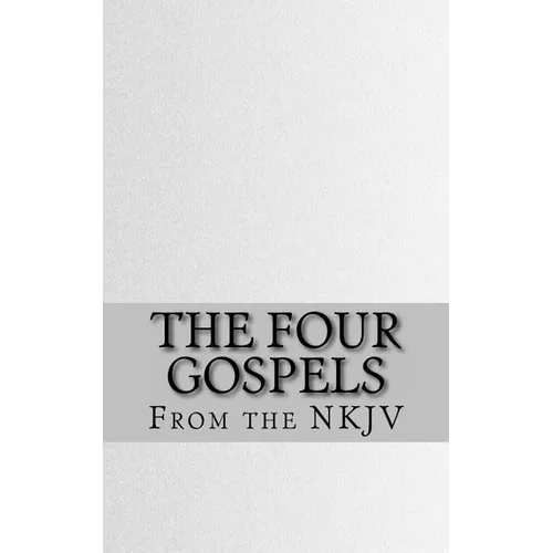 The Four Gospels: The Holy Bible (NKJV) - Paperback