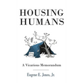 Housing Humans - Hardcover