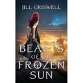 Beasts of the Frozen Sun - Paperback