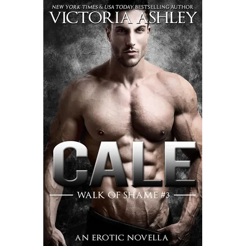 Cale (Walk of Shame #3) - Paperback