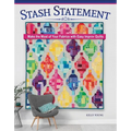 Stash Statement: Make the Most of Your Fabrics with Easy Improv Quilts - Paperback