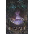 Dreams Lie Beneath - Hardcover