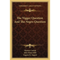 The Nigger Question And The Negro Question - Paperback