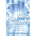 I Do Not Frustrate God's Grace - Paperback