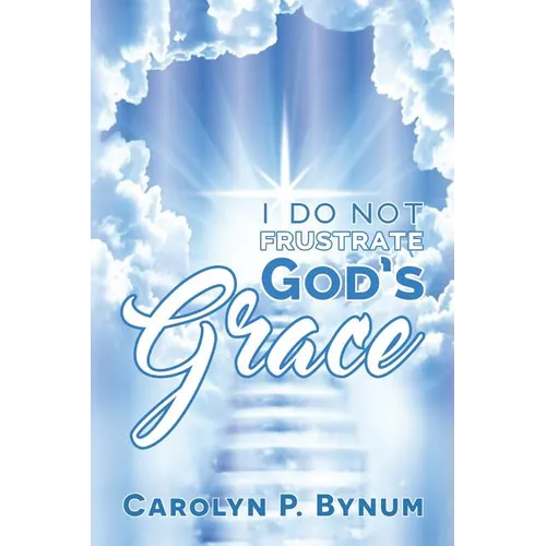 I Do Not Frustrate God's Grace - Paperback