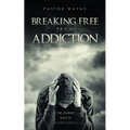 Breaking Free from Addiction: The Journey Back to Father's Design - Paperback