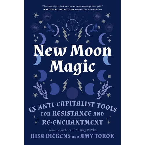 New Moon Magic: 13 Anti-Capitalist Tools for Resistance and Re-Enchantment - Paperback