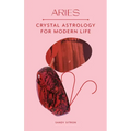 Aries: Crystal Astrology for Modern Life - Hardcover