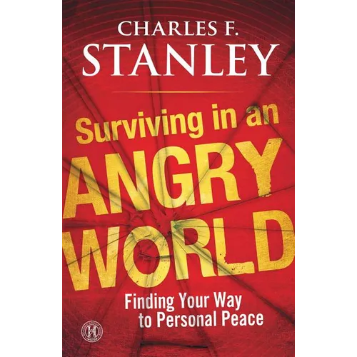 Surviving in an Angry World: Finding Your Way to Personal Peace - Paperback