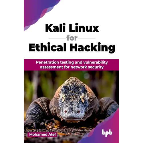 Kali Linux for Ethical Hacking: Penetration testing and vulnerability assessment for network security (English Edition) - Paperback