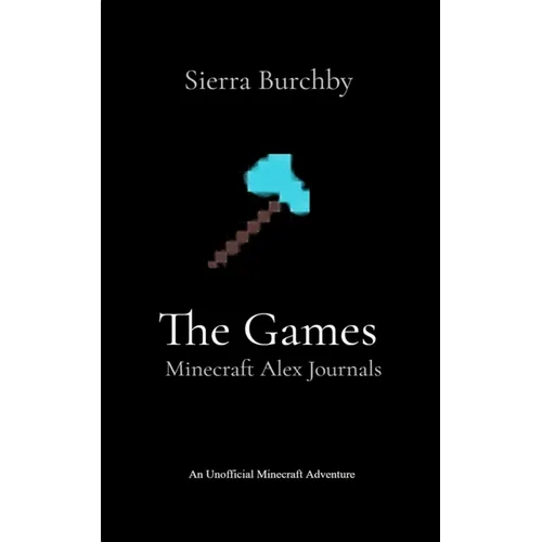 The Games: Minecraft Alex Journals - Paperback