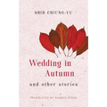 Wedding in Autumn and Other Stories - Paperback