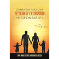 Cimientos para una paternidad y maternidad responsable - Paperback