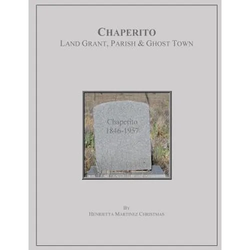 Chaperito: Land Grant, Parish & Ghost Town