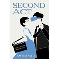 Second Act: A Novel of Hollywood and Silicon Valley - Paperback