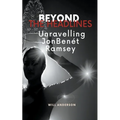 Beyond the Headlines: Unraveling JonBenét Ramsey - Paperback