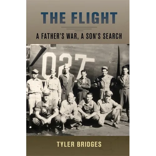 The Flight: A Father's War, a Son's Search - Hardcover