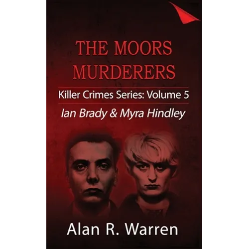 Moors Murders; Ian Brady & Myra Hindley - Paperback