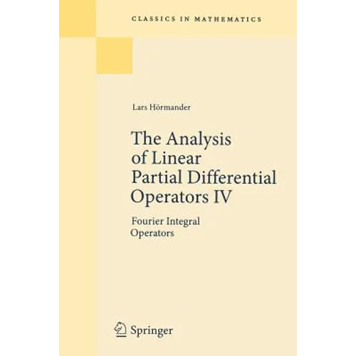 The Analysis of Linear Partial Differential Operators IV: Fourier Integral Operators - Paperback