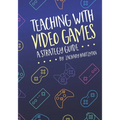 Teaching With Video Games: A Strategy Guide - Paperback