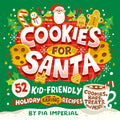 Cookies for Santa: 52 Kid-Friendly Holiday Baking Recipes - Paperback