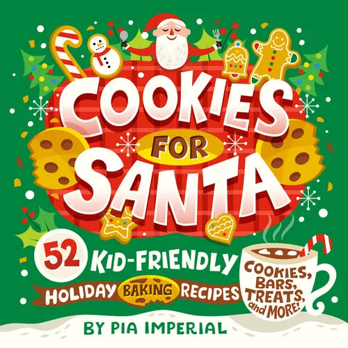 Cookies for Santa: 52 Kid-Friendly Holiday Baking Recipes - Paperback