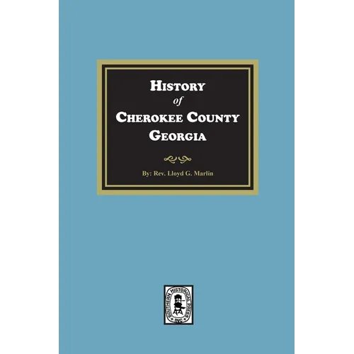 History of Cherokee County, Georgia - Paperback