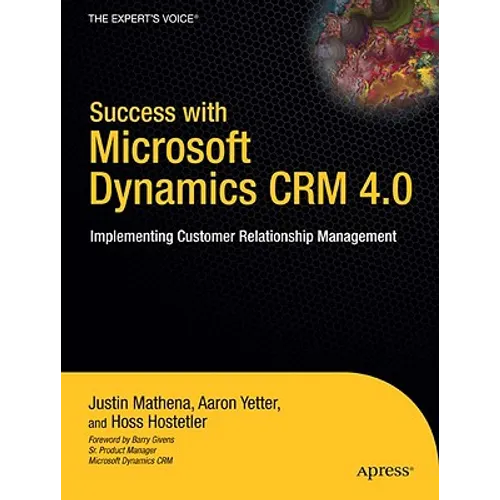Success with Microsoft Dynamics CRM 4.0: Implementing Customer Relationship Management - Paperback