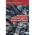Postmodern Time and Space in Fiction and Theory - Hardcover